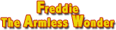 Freddie the Armless Wonder